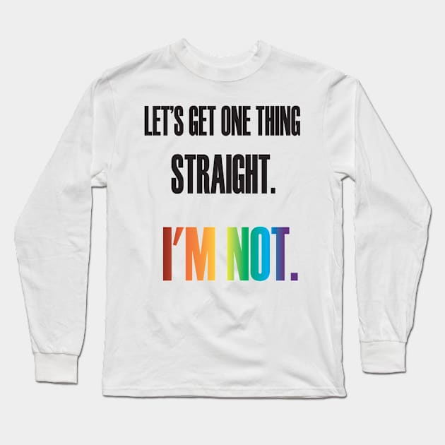 Lets get one thing straight Long Sleeve T-Shirt by SwissDevil